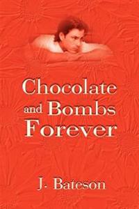 Chocolate and Bombs Forever