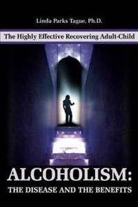 Alcoholism: The Disease and the Benefits