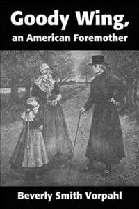 Goody Wing, an American Foremother