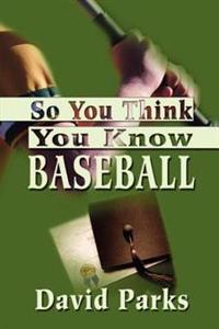 So You Think You Know Baseball