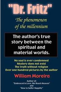 "Dr. Fritz" The Phenomenon of the Millenium