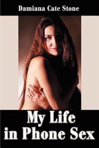 My Life In Phone Sex