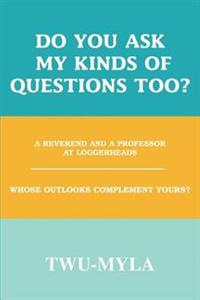 Bokomslag för "Do you ask my kinds of questions too?"