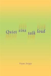 Quiet sins talk loud