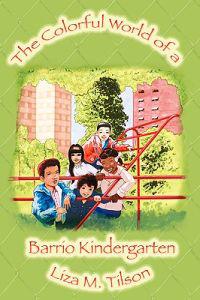 The Colorful World of a Barrio Kindergarten