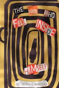 Bokomslag för "The Man Who Fell Inside Himself"