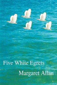 Five White Egrets