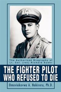 Bokomslag för "The Fighter Pilot Who Refused to Die"