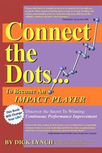Bokomslag för "Connect the Dots...To Become An Impact Player"