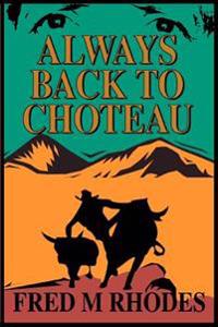 Always Back to Choteau