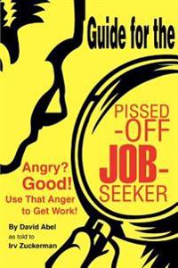 Guide for the Pissed-Off Job-Seeker