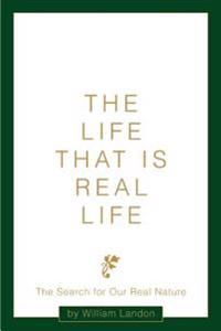 The Life That is Real Life
