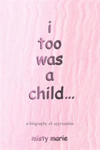 I Too Was a Child...