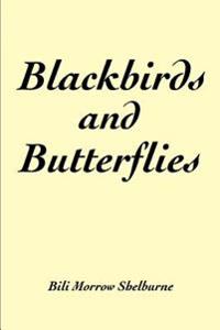 Blackbirds and Butterflies