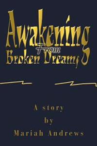 Bokomslag för "Awakening From Broken Dreams"