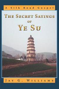 The Secret Sayings of Ye Su