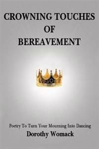 Crowning Touches of Bereavement