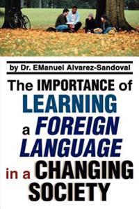Bokomslag för "The Importance of Learning a Foreign Language in a Changing Society"