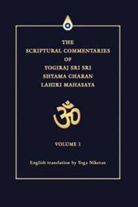Bokomslag för "The Scriptural Commentaries of Yogiraj Sri Sri Shyama Charan Lahiri Mahasaya"