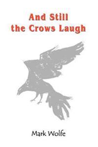 Bokomslag för "And Still the Crows Laugh"