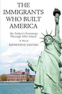 Bokomslag för "The Immigrants Who Built America"