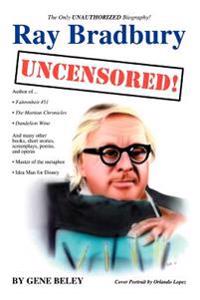 Ray Bradbury Uncensored!