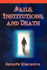 Jails, Institutions, and Death