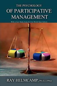 The Psychology of Participative Management
