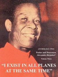 "I Exist in All Planes at the Same Time"