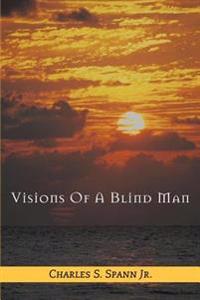 Visions of a Blind Man