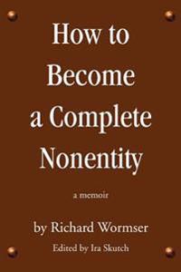 How to Become a Complete Nonentity
