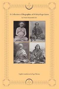 Bokomslag för "A Collection of Biographies of 4 Kriya Yoga Gurus by Swami Satyananda Giri"