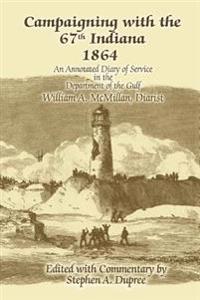 Kirjan kansi "Campaigning with the 67th Indiana 1864"