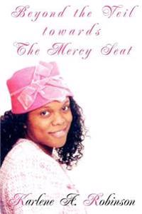Beyond the Veil towards the Mercy Seat