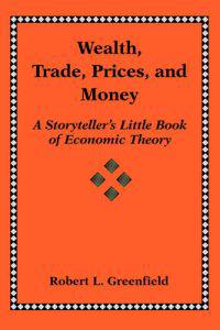 Wealth, Trade, Prices, and Money