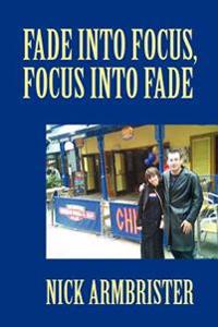 Fade into Focus, Focus into Fade