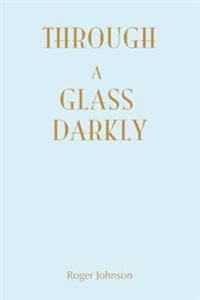 Through A Glass Darkly
