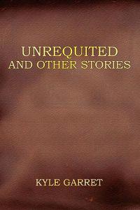 Unrequited and Other Stories