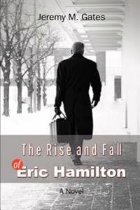Bokomslag för "The Rise and Fall of Eric Hamilton"