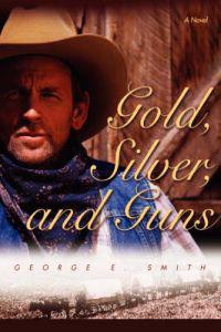 Bokomslag för "Gold, Silver, and Guns"