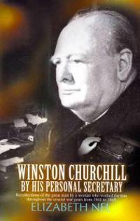 Winston Churchill by His Personal Secretary