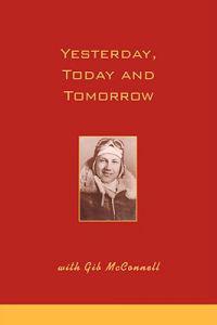 Bokomslag för "Yesterday, Today and Tomorrow with Gib McConnell"