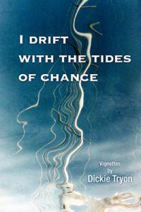 I Drift with the Tides of Chance