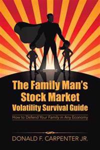 The Family Man's Stock Market Volatility Survival Guide
