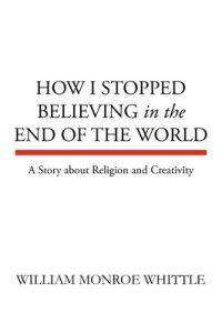 How I Stopped Believing in the End of the World