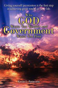 Bokomslag för "Why God Wants You Wealthy and Government Wants You Poor"