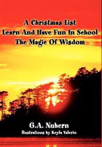 Bokomslag för "A Christmas List Learn And Have Fun In School and The Magic Of Wisdom"
