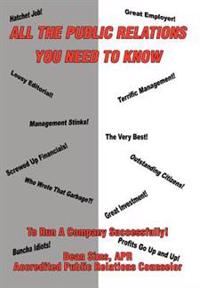 Bokomslag för "All The Public Relations You Need To Know To Run A Company Successfully!"