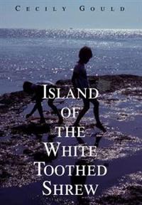 Bokomslag för "Island of the White Toothed Shrew"
