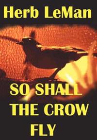 Bokomslag för "So Shall the Crow Fly"
